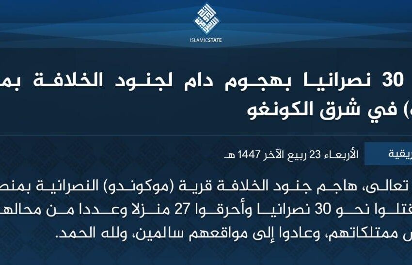  ولاية وسط إفريقية – مقتل 30 نصرانيا بهجوم دام لجنود الخلافة بمنطقة (لوبيرو) في شرق الكونغو